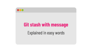 how to use git stash with message